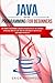 Java Programming for Beginners: Top Primary Programming Language for Developers at Top Companies. a Practical Guide you Can't Miss to Learn Java in 7 Days or Less, with Hands-on Projects.