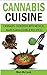 Cannabis Cuisine: Cannabis ...