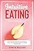 Intuitive Eating: The 12 Ea...