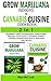 GROW MARIJUANA INDOORS+CANNABIS CUISINE COOKBOOK - 2 in 1 by Mari McCook