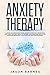 Anxiety Therapy: A Guide on...