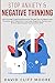 Stop Anxiety & Negative Thinking: Learn through Cognitive Behavioral Therapy how to Master your Emotions, get Productivity Overcome Negativity, Retrain your Brain & improve your Conversation Skills