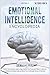 Emotional Intelligence Encyclopedia: Control Your Emotions, create a Huge Vision of Your Future and Follow It. Learn how to Achieve the Hardest Goals ... through the Law of Attraction (The X Serie$)