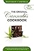 The Original Cannabis Cookbook: A Complete Cannabis Kitchen Guide with 80+ Easy and Tasty Recipes That Will Get You Happy and High