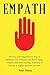 Empath: The Easy and Comprehensive Way to Dominate Your Emotions, Get Rid of Energy Vampires and Social Anxiety, Especially If You Are A Highly Sensitive Introvert.