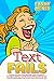 Text Fails by Alex Nice
