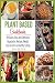 Plant Based CookBook: 90 Qu...