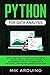 Python for Data Analysis: From the Beginner to Expert Crash Course 3.0 that will Change your Life as a Digital Programmer Thanks to the Minimalism of this Manual. Deep Machine Learning and Big Data