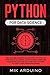 Python for Data Science: Deep Machine Learning Algorithms in Python and Artificial Intelligence. Crash Course to Measure Value of Big Data and Analyzes what Matters to Live by Computer Programming