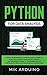 Python for Data Analysis: From the Beginner to Expert Crash Course 3.0 that will Change your Life as a Digital Programmer Thanks to the Minimalism of this Manual. Deep Machine Learning and Big Data