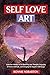 Self-Love Art: Learn the Ul...