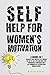 Self-Help for Women's Motivation by Megan Borge