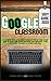 Google Classroom 2020 Easy Guide: A complete book to google classroom step by step. Learn how to make your online teaching more effective, with also some examples of virtual activities