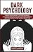 Dark Psychology: How to Ana...