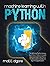 Machine Learning With Python: The Definitive Tool to Improve Your Python Programming and Deep Learning to Take You to The Next Level of Coding and Algorithms Optimization