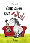 Und dann kam Juli