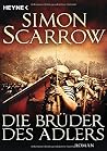 Die Brüder des Adlers by Simon Scarrow Die Brüder des Adlers by Simon Scarrow