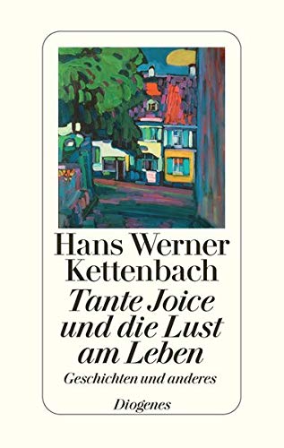 Tante Joice und die Lust am Leben: Geschichten und anderes (Hardcover)