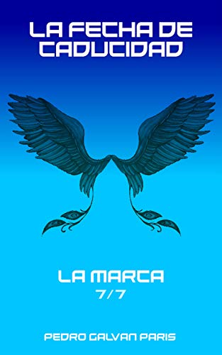Portada de La Fecha de Caducidad: La Marca 7/7, de Pedro Galván París