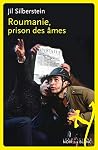 Roumanie, prison des âmes Roumanie, prison des âmes