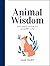 Animal Wisdom: Nature’s Gui...