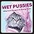 Wet Pussies: Hilarious Snap...