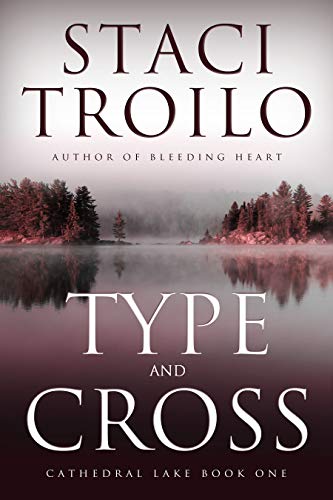 Type and Cross (Cathedral Lake #1)
