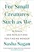 For Small Creatures Such As We: Rituals and reflections for finding wonder