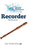 Recorder (Discover Musical Instruments)