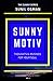 SUNNY MOTIV: The Sunny Series