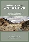 Waar een wil is, maar nog geen weg by Judith Zielstra