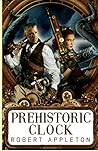 Prehistoric Clock by Robert Appleton