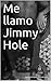 Me llamo Jimmy Hole