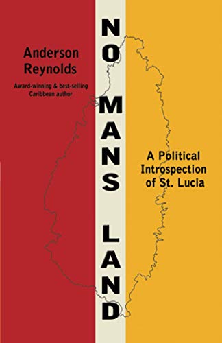 No Man's Land: A Political Introspection of St. Lucia (Paperback)