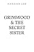 Grimwood and the Secret Sister (Grimwood, #2)