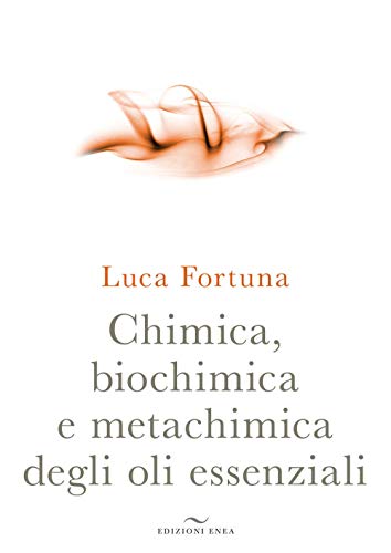 Chimica, biochimica e metachimica degli oli essenziali (Paperback)