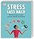 Stress lass nach