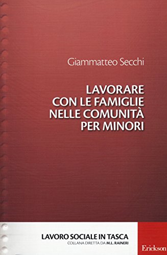 Lavorare con le famiglie nelle comunità per minori (Paperback)
