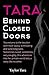 Tara Behind Closed Doors