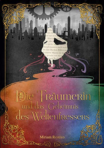 Die Träumerin und das Geheimnis des Weltenfressers (Paperback)