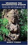 Upanishad: The concentrated wisdom Upanishad: The concentrated wisdom