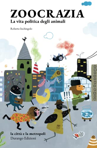 Zoocrazia. La vita politica degli animali (Paperback)