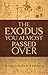The Exodus You Almost Passed over