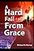 A Hard Fall From Grace by Michael O. Murray