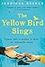The Yellow Bird Sings by Jennifer  Rosner