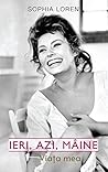 Ieri azi maine viata mea Sophia Loren