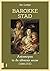 Barokke stad: de zilveren eeuw van Antwerpen (1588-1713)