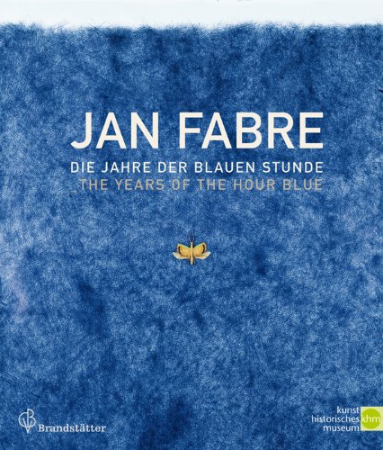 Jan Fabre: The Years of the Hour Blue (Hardcover)