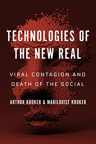 Technologies of the New Real: Viral Contagion and Death of the Social (Digital Futures)