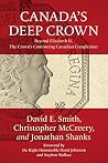 Canada's Deep Crown: Beyond Elizabeth II, The Crown's Continuing Canadian Complexion Canada's Deep Crown: Beyond Elizabeth II, The Crown's Continuing Canadian Complexion